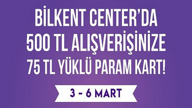 Kazandıran Alışveriş Bilkent Center’da Yapılır