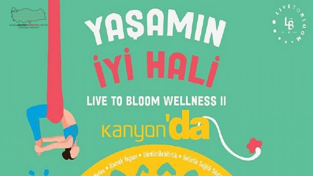 Live To Bloom Wellness II, 15 – 19 Nisan Tarihlerinde Kanyon’da!