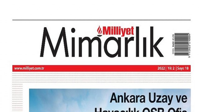 Milliyet Mimarlık Dergisi’nde Güncel Projeler Mercek Altına Alınıyor