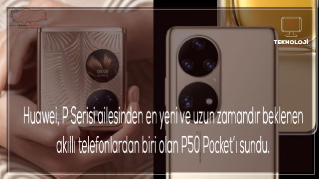 Ne tasarımdan ne performanstan taviz vermeyen katlanabilir telefon: HUAWEI P50 Pocket