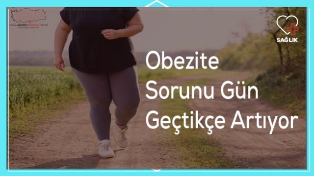 Obezite Sorunu Gün Geçtikçe Artıyor