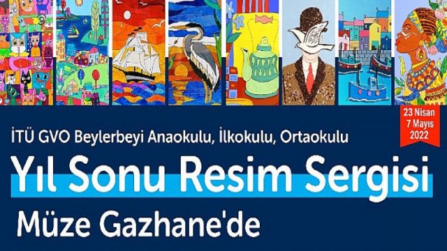 “Sanatın İyileştirici Gücü” İTÜ GVO Öğrencilerinin İşleriyle Müze Gazhane’de