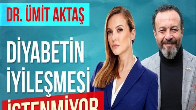 Simge Fıstıkoğlu, Doktor Ümit Aktaş İle Konuştu Ümit Aktaş; ”Diyabetin iyileşmesi istenmiyor”