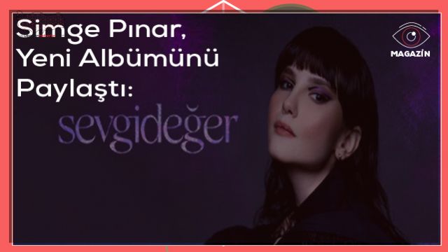 Simge Pınar, Yeni Albümünü Paylaştı: “Sevgideğer”