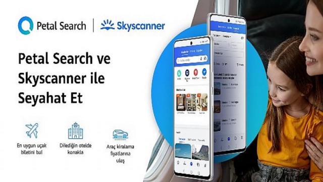 Skyscanner ve HUAWEI Petal Search’ten Stratejik Ortaklık