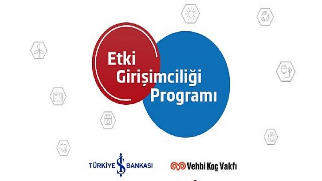 Vehbi Koç Vakfı ve İş Bankası’nın Etki Girişimciliği Programı’na 6 girişim seçildi