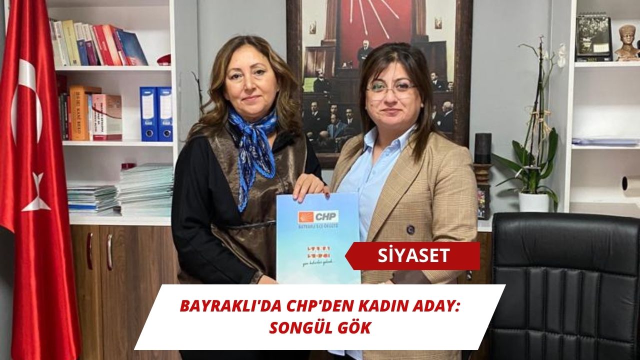 Bayraklı'da CHP'den kadın aday: Songül Gök
