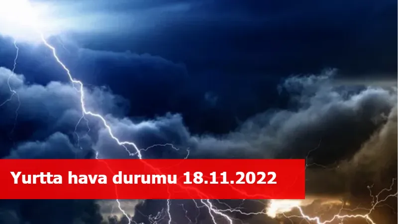 Yurtta hava durumu 18.11.2022