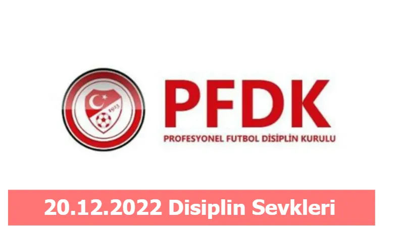 20.12.2022 Disiplin Sevkleri