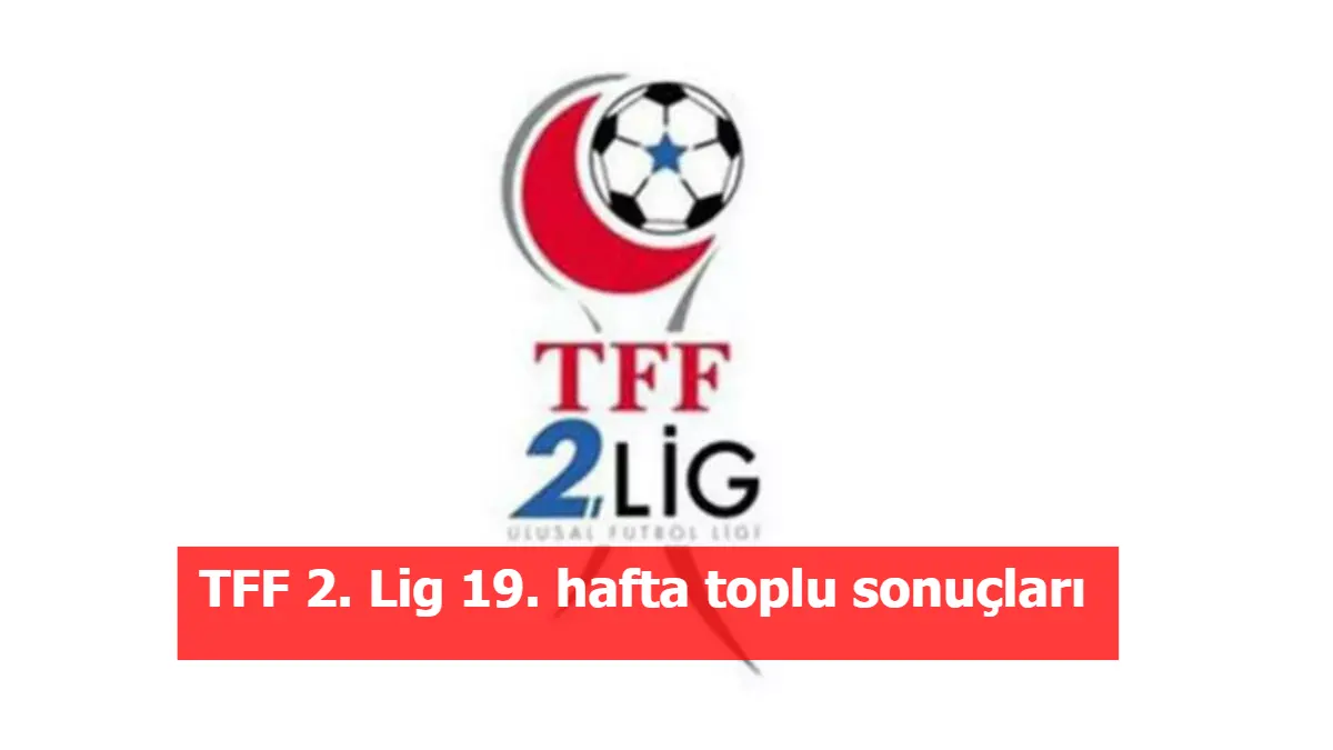 TFF 2. Lig 19. hafta toplu sonuçları