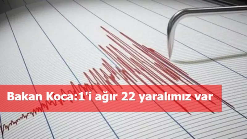 Bakan Koca:1'i ağır 22 yaralımız var