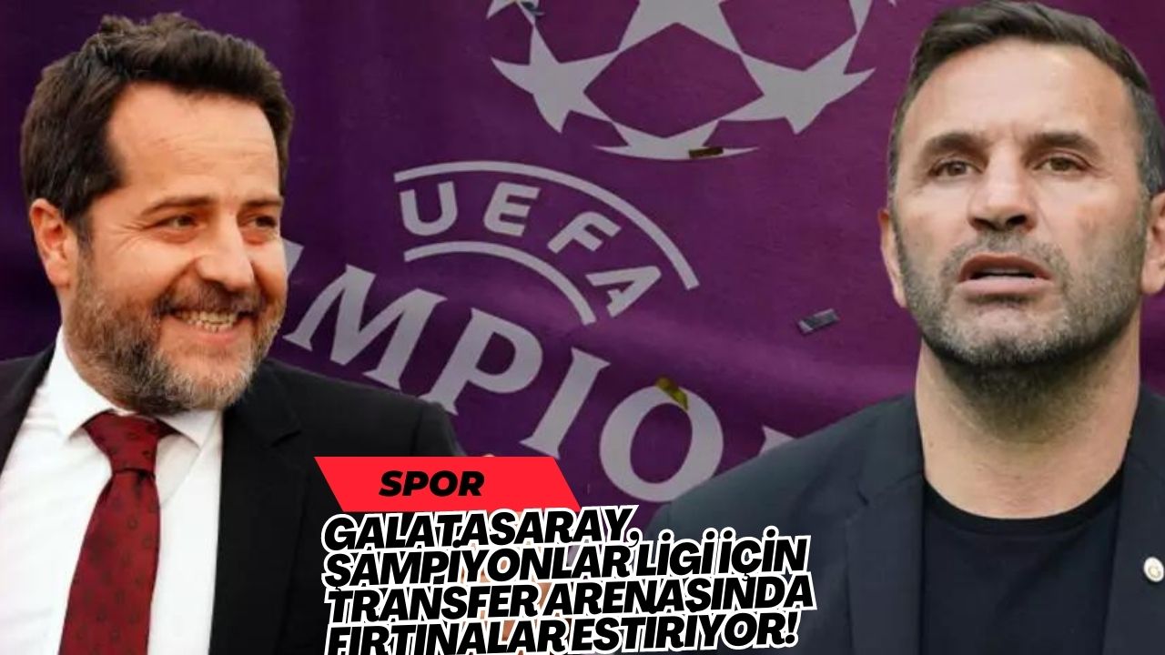 Galatasaray, Şampiyonlar Ligi İçin Transfer Arenasında Fırtınalar Estiriyor!