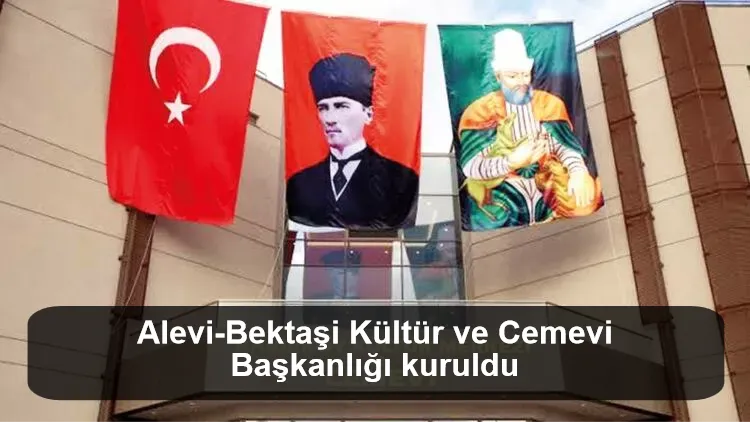 Alevi-Bektaşi Kültür ve Cemevi Başkanlığı kuruldu