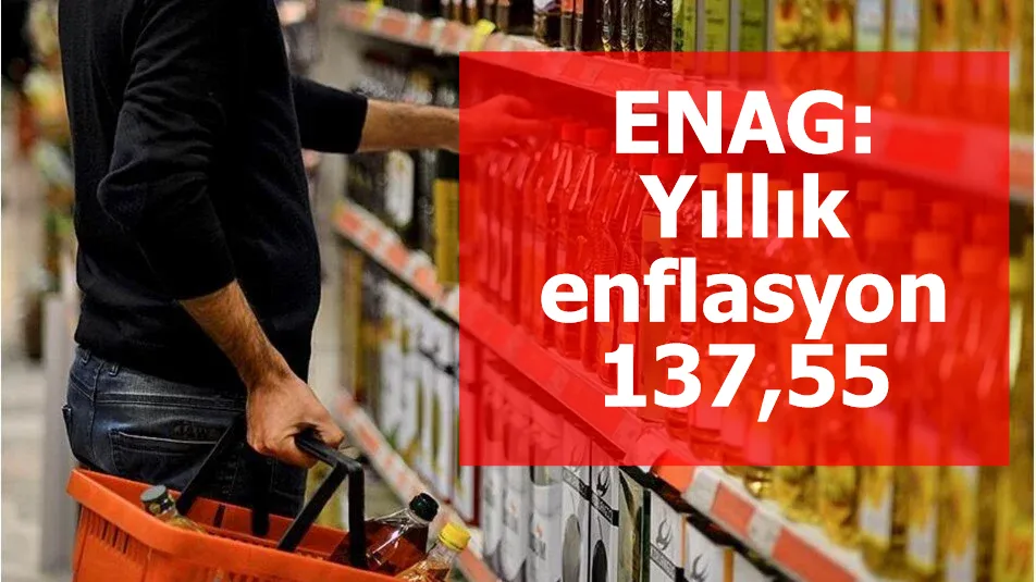 ENAG: Yıllık enflasyon 137,55