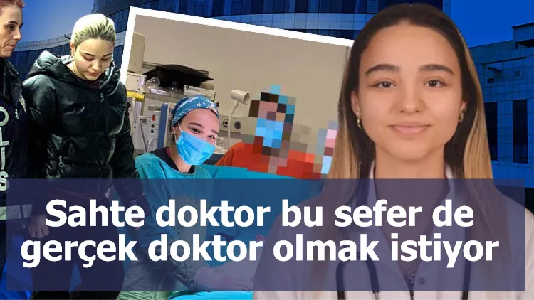 Sahte doktor bu sefer de gerçek doktor olmak istiyor