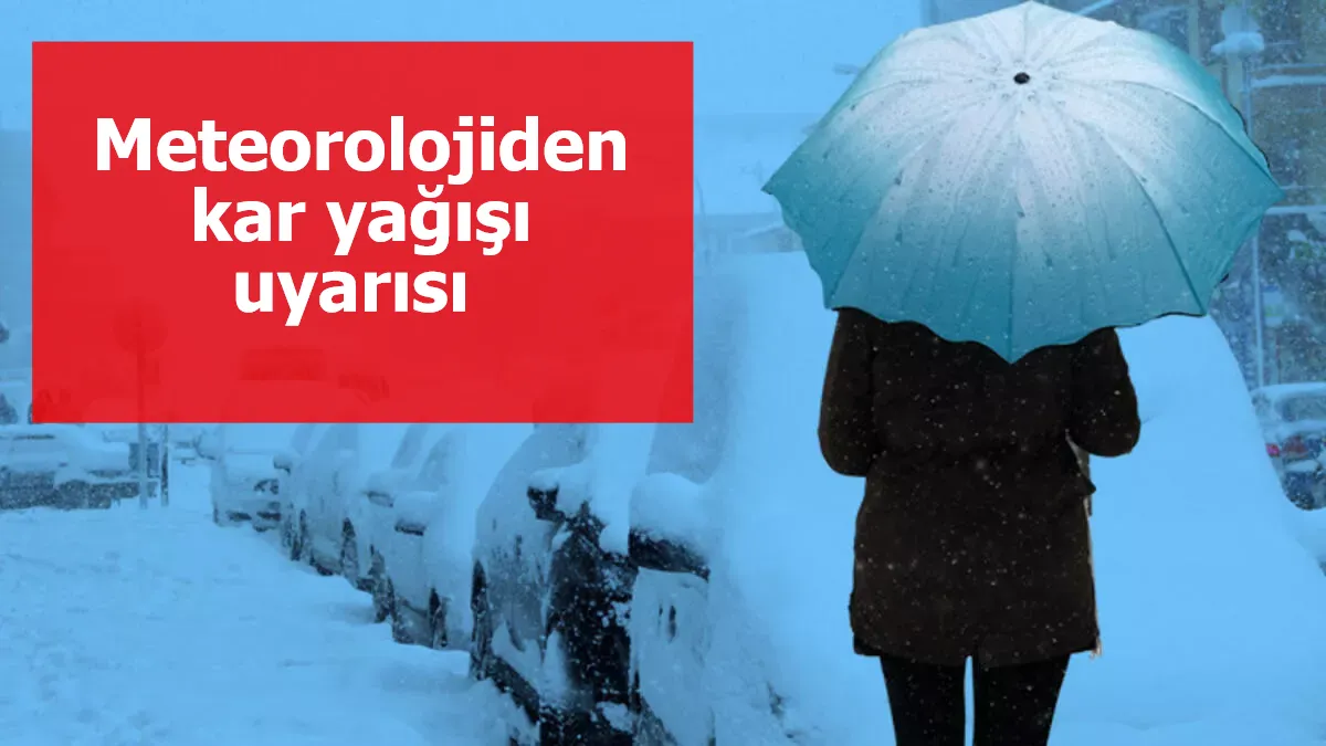 Meteorolojiden kar yağışı uyarısı