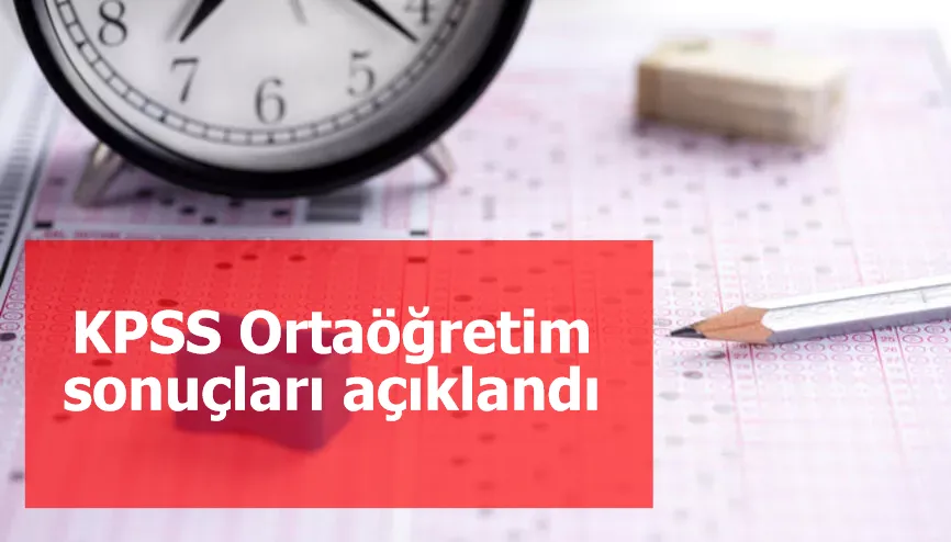 KPSS Ortaöğretim sonuçları açıklandı