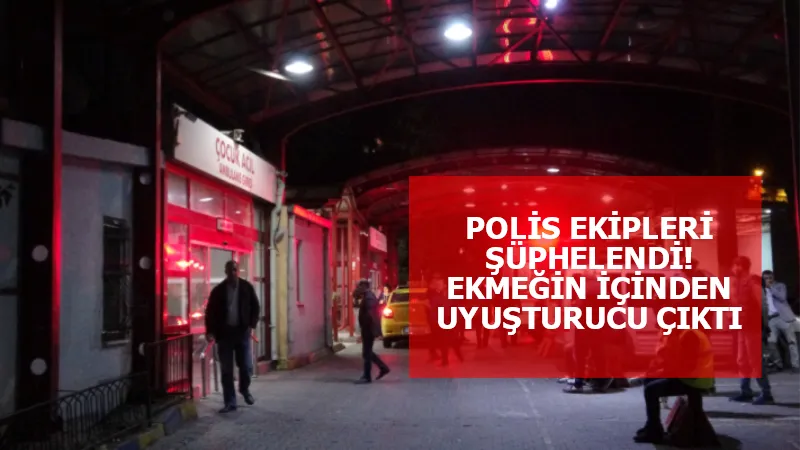 Polis ekipleri şüphelendi! Ekmeğin içinden uyuşturucu çıktı