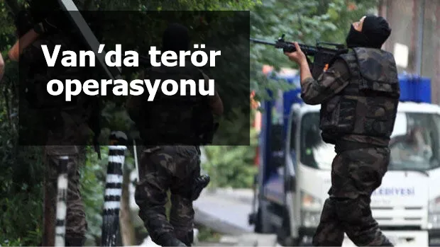 Van’da terör operasyonu