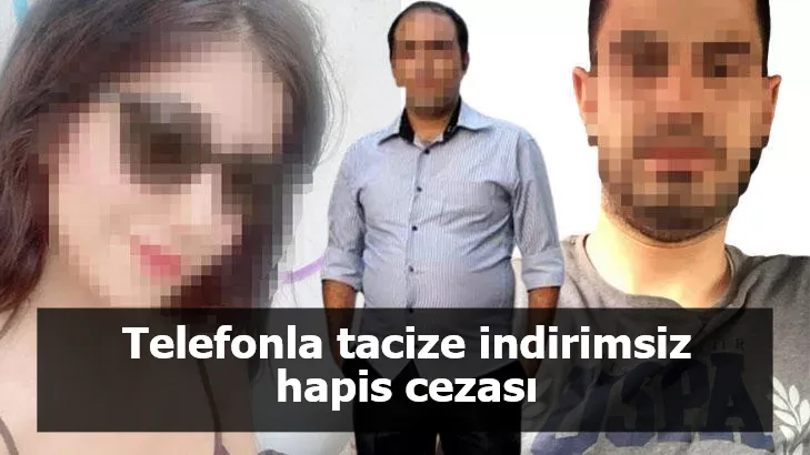 Telefonla tacize indirimsiz hapis cezası