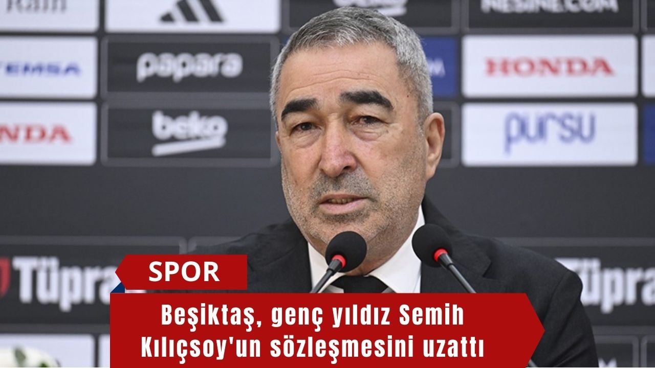 Beşiktaş, genç yıldız Semih Kılıçsoy'un sözleşmesini uzattı