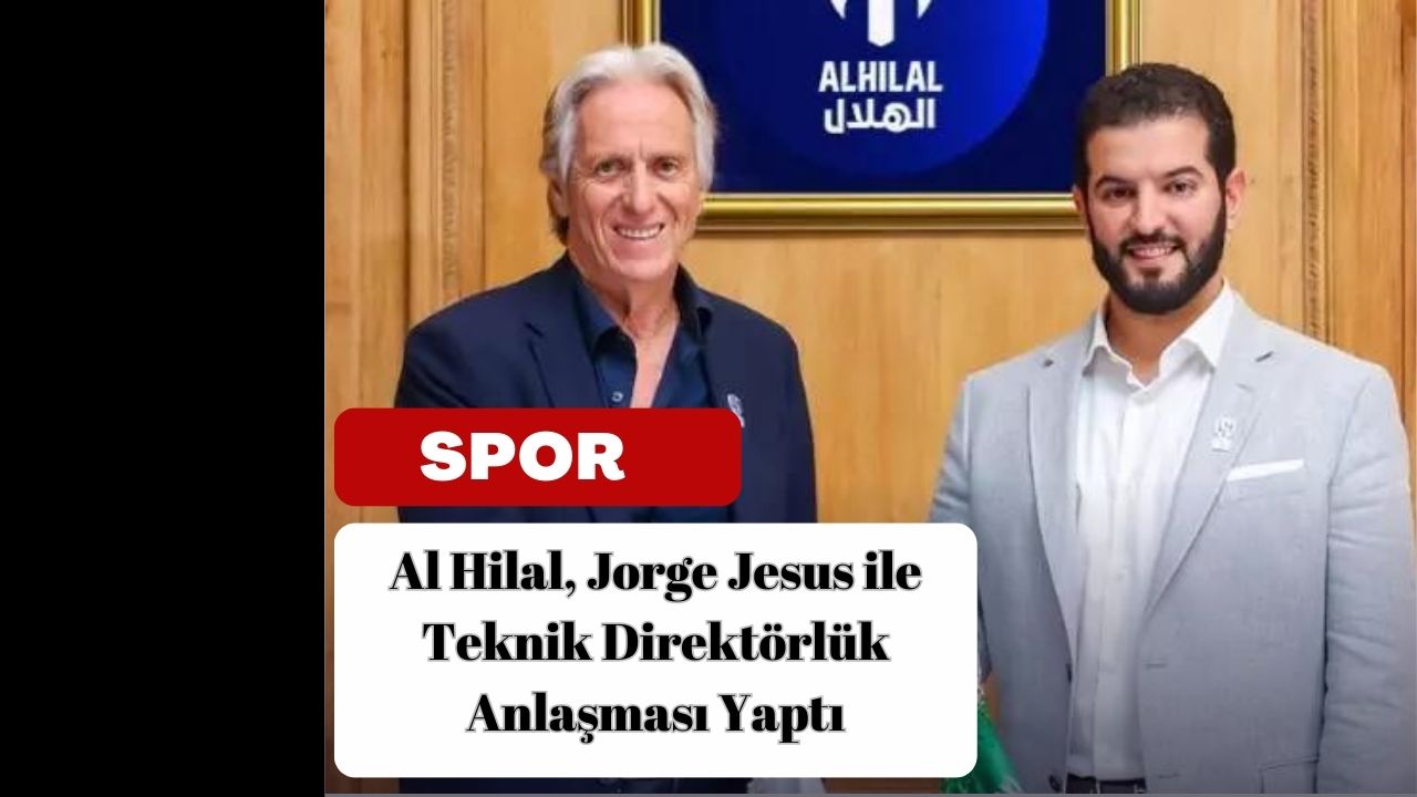 Al Hilal, Jorge Jesus ile Teknik Direktörlük Anlaşması Yaptı