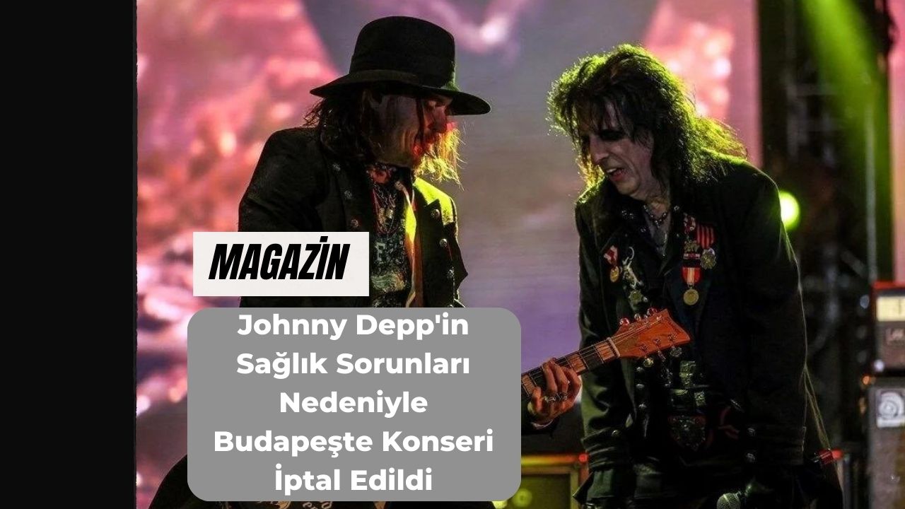 Johnny Depp'in Sağlık Sorunları Nedeniyle Budapeşte Konseri İptal Edildi