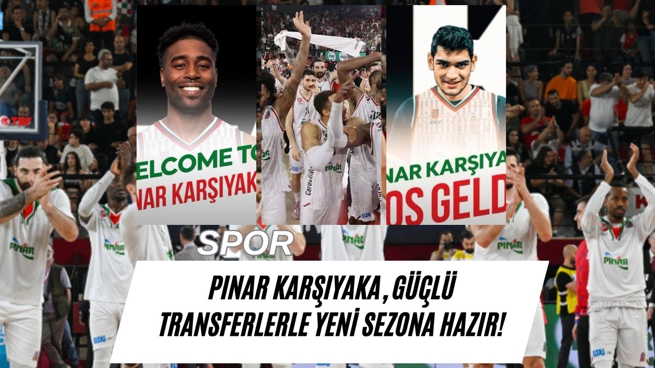 Pınar Karşıyaka, Güçlü Transferlerle Yeni Sezona Hazır!