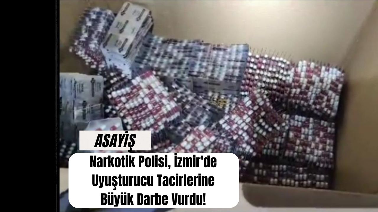 Narkotik Polisi, İzmir'de Uyuşturucu Tacirlerine Büyük Darbe Vurdu!
