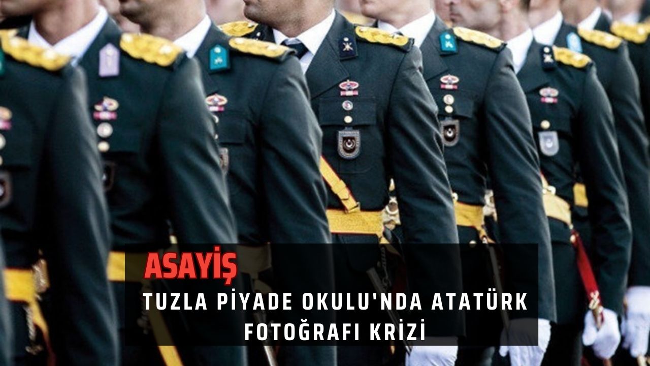Tuzla Piyade Okulu'nda Atatürk fotoğrafı krizi